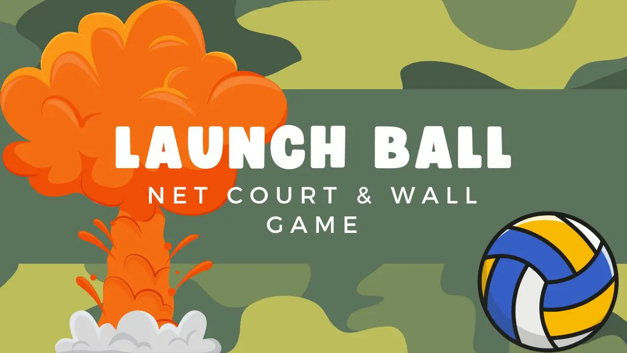 Launch Ball | Small Sided Group Game | Net Court & Wall | The Go 2 Teacher